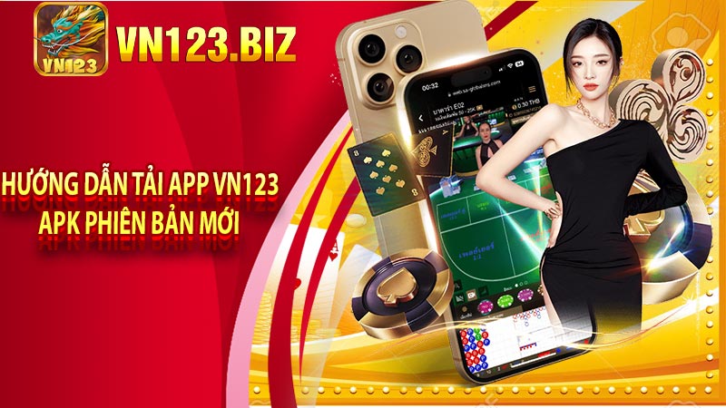 Hướng dẫn tải app vn123 APK phiên bản mới 