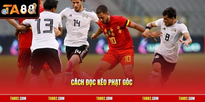 Cách Đọc Kèo Phạt Góc TA88 | Bí Kíp Soi Kèo Chuẩn Xác 99%