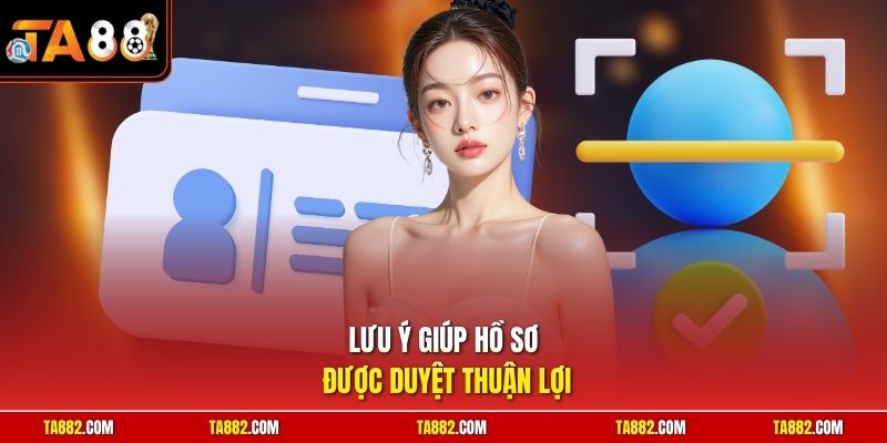 Xác Minh Tài Khoản TA88 | Cách Thực Hiện Nhanh Chóng Nhất 3 Lưu ý giúp hồ sơ được duyệt thuận lợi