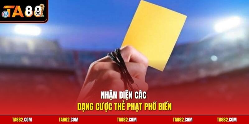 Cách Chơi Kèo Thẻ Phạt | Chiến Thuật Đầu Tư Sinh Lời Nhanh 2 Nhận diện các dạng cược thẻ phạt phổ biến