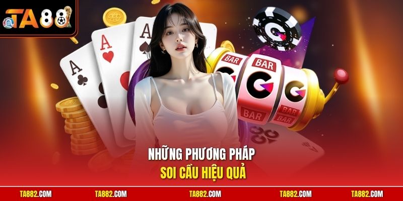 Casino TA88 - Trải Nghiệm Trò Chơi Đỉnh Cao Đầy Cuốn Hút 3 Những phương pháp soi cầu hiệu quả