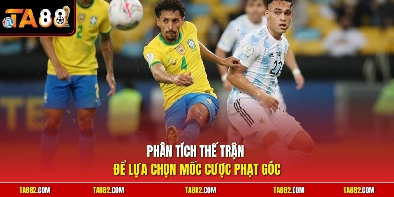Cách Đọc Kèo Phạt Góc | Kinh Nghiệm Dự Đoán Tỷ Lệ Cực Chuẩn 2 Phân tích thế trận để lựa chọn mốc cược phạt góc