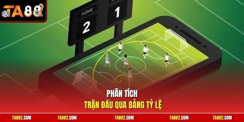 Kinh Nghiệm Soi Kèo Bóng Đá | Mẹo Bắt Cửa Chuẩn Cực Hay 2 Phân tích trận đấu qua bảng tỷ lệ