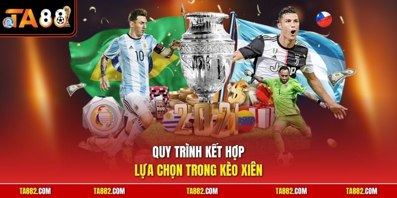 Cách Chơi Kèo Xiên Bóng Đá | Mẹo Phối Hợp Tỷ Lệ Đỉnh Cao 3 Quy trình kết hợp lựa chọn trong kèo xiên