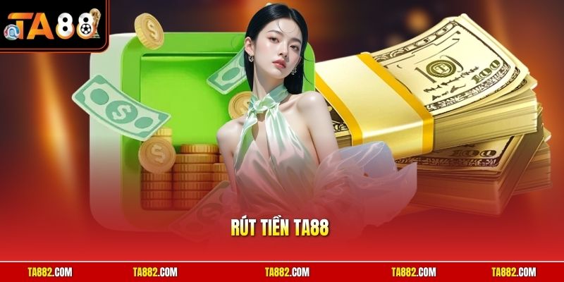 Rút Tiền TA88 - Hướng Dẫn Nhận Thưởng Nhanh Chóng Và Uy Tín