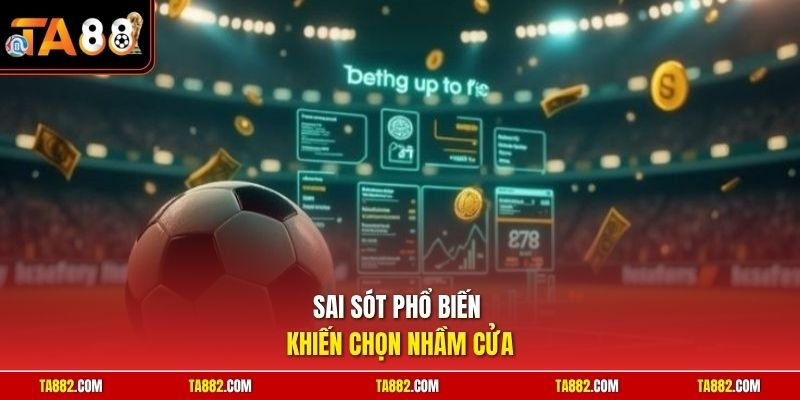 Cách Đọc Kèo Bóng Đá | Bí Kíp Bắt Cược Hiệu Quả Tuyệt Đối 3 Sai sót phổ biến khiến chọn nhầm cửa