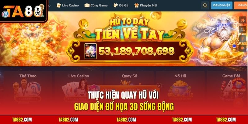 TA88 - Link Vào Ta88 Nhà Cái Uy Tín Nổi Tiếng Toàn Châu Á 5 Thực hiện quay hũ với giao diện đồ họa 3D sống động